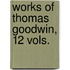 Works of Thomas Goodwin, 12 Vols.