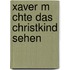 Xaver M Chte Das Christkind Sehen