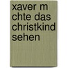 Xaver M Chte Das Christkind Sehen door Wilhelm Putz