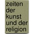 Zeiten der Kunst und der Religion