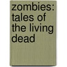 Zombies: Tales of the Living Dead door Rob Shone