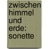 Zwischen Himmel und Erde: Sonette