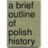 a Brief Outline of Polish History