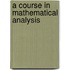 a Course in Mathematical Analysis