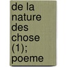 de La Nature Des Chose (1); Poeme door Titus Lucretius Carus