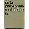 de La Philosophie Scolastique (2) by Barth lemy Haur au