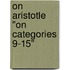 on Aristotle "On Categories 9-15"