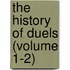 the History of Duels (Volume 1-2)