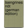 Îsengrines Nôt (German Edition) door Heinrich