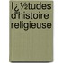 Ï¿½Tudes D'Histoire Religieuse
