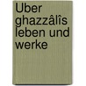 Über Ghazzâlîs Leben und Werke door Gosche B.
