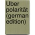Über Polarität (German Edition)