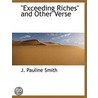 Exceeding Riches and Other Verse door J. Pauline Smith