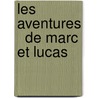 Les aventures   de Marc et Lucas door Cécile Lardans