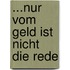 ...nur vom Geld ist nicht die Rede