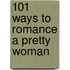 101 Ways to Romance a Pretty Woman