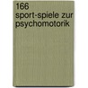 166 Sport-Spiele zur Psychomotorik by Gabriele Klink