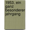 1953. Ein ganz besonderer Jahrgang by Gerald Drews