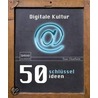 50 Schlüsselideen Digitale Kultur door Tom Chatfield