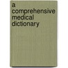 A Comprehensive Medical Dictionary door Joseph Thomas