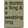 A Doctor, A Fling & A Wedding Ring door Fiona McArthur