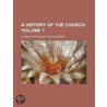 A History of the Church (Volume 1) door Johann Joseph Ignaz Von Dollinger