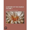 A History of the Church (Volume 1) by Johann Joseph Ignaz Von Dollinger