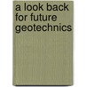 A Look Back For Future Geotechnics by Wu S.