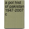 A Pol Hist of Pakistan 1947-2007 C door V.N. Moskalenko