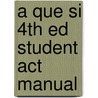 A Que Si 4th Ed Student Act Manual door Garcia Serrano Et Al