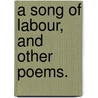 A Song of Labour, and other poems. by Alexander Anderson