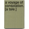 A Voyage of Consolation. [A tale.] door Sarah Jeannette Duncan