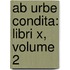 Ab Urbe Condita: Libri X, Volume 2