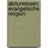 Abiturwissen Evangelische Religion