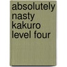 Absolutely Nasty Kakuro Level Four by Conceptis Puzzles