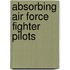 Absorbing Air Force Fighter Pilots