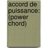 Accord de Puissance: (Power Chord) by Ted Staunton