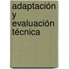 Adaptación y Evaluación Técnica by José AndréS. LeóN. Mostacero