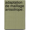 Adaptation de maillage anisotrope: by RaphaëL. Kuate