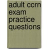 Adult Ccrn Exam Practice Questions door Mometrix Media