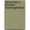 Advances in Forensic Haemogenetics door Wolfgang R. Mayr