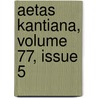 Aetas Kantiana, Volume 77, Issue 5 door Onbekend