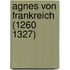 Agnes von Frankreich (1260   1327)