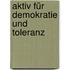 Aktiv für Demokratie und Toleranz