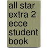 All Star Extra 2 Ecce Student Book by Flanel