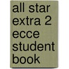 All Star Extra 2 Ecce Student Book by Flanel