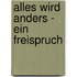 Alles wird anders - ein Freispruch