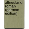 Altneuland; Roman (German Edition) by Herzl Theodor