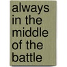 Always In The Middle Of The Battle by David Wall