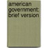 American Government: Brief Version